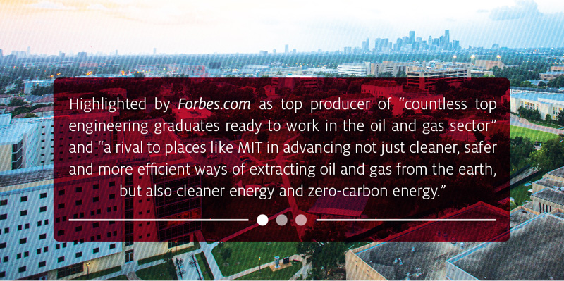 Highlighted by Forbes.com as top producer of top engineering graduates in the oil and gas sector